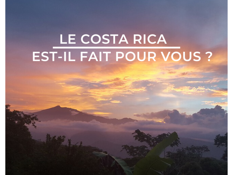 Êtes-vous fait pour un voyage au Costa Rica ?